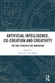 Book cover of: Artificial Intelligence, Co-Creation and Creativity. By: Francisco Tigre Moura