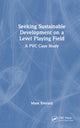 Book cover of: Seeking Sustainable Development on a Level Playing Field. By: Mark Everard