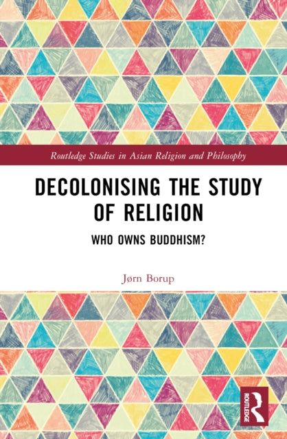 Book cover of: Decolonising the Study of Religion. By: Jø Borup