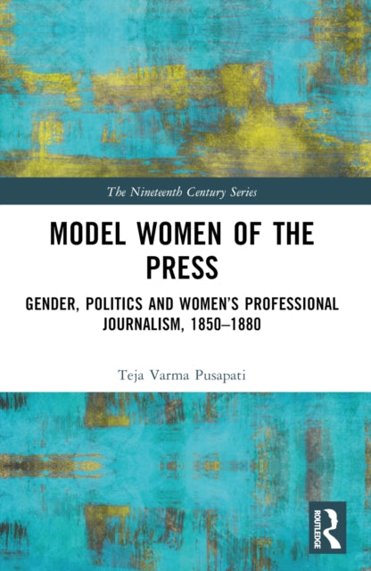 Book cover of: Model Women of the Press. By: Teja Varma Pusapati