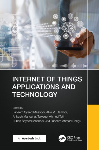 Book cover of: Internet of Things Applications and Technology. By: Faheem Syeed Masoodi