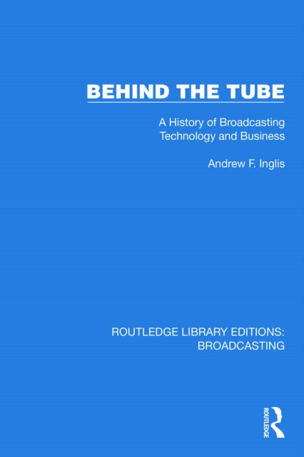 Book cover of: Behind the Tube. By: Andrew F. Inglis