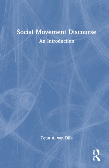 Book cover of: Social Movement Discourse. By: Teun A. Van Dijk