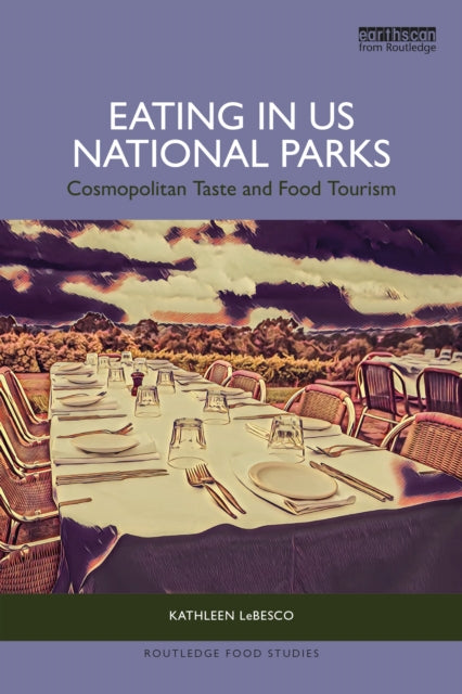 Book cover of: Eating in US National Parks. By: Kathleen Lebesco