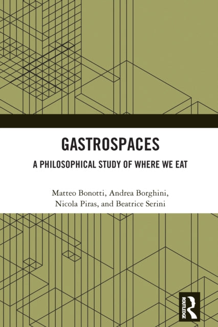 Book cover of: Gastrospaces. By: Matteo Bonotti
