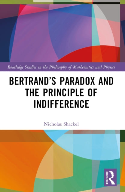 Book cover of: Bertrand’s Paradox and the Principle of Indifference