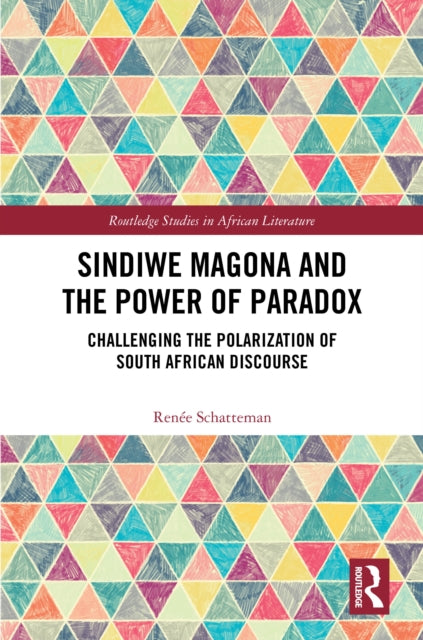 Book cover of: Sindiwe Magona and the Power of Paradox. By: Renée Schatteman