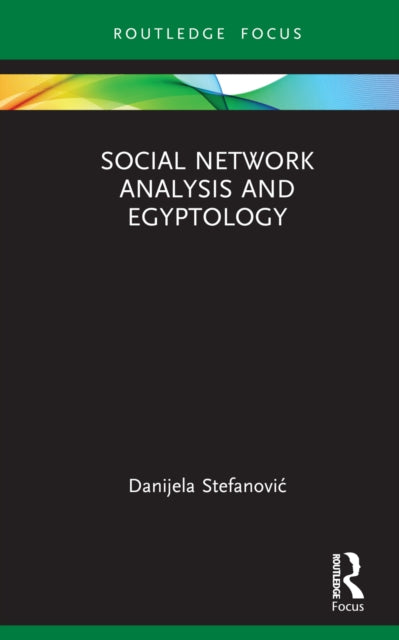 Book cover of: Social Network Analysis and Egyptology. By: Danijela Stefanovic