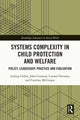 Book cover of: Systems Complexity in Child Protection and Welfare