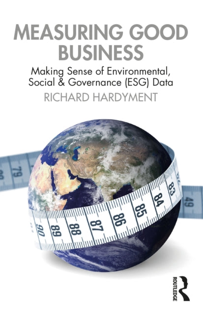 Book cover of: Measuring Good Business. By: Richard Hardyment