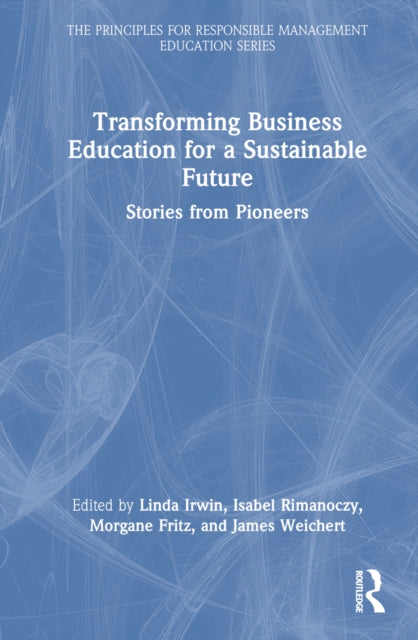 Book cover of: Transforming Business Education for a Sustainable Future. By: Linda Irwin