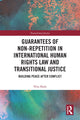 Book cover of: Guarantees of Non-Repetition in International Human Rights Law and Transitional Justice. By: Nita Shala