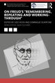 Book cover of: On Freud’s “Remembering, Repeating and Working-Through”. By: Udo Hock