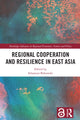 Book cover of: Regional Cooperation and Resilience in East Asia. By: Sebastian Bobowski