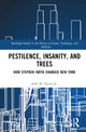 Book cover of: Pestilence, Insanity, and Trees. By: John M. Harris Jr.