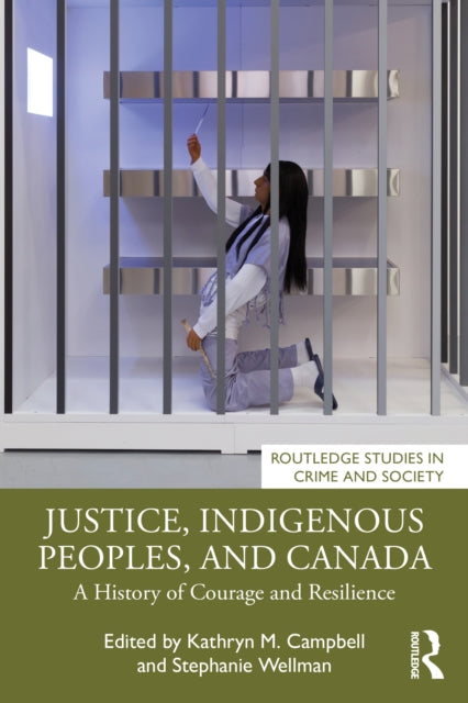 Book cover of: Justice, Indigenous Peoples, and Canada. By: Kathryn M. Campbell