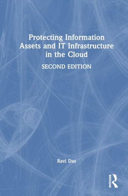 Book cover of: Protecting Information Assets and IT Infrastructure in the Cloud. By: Ravi Das