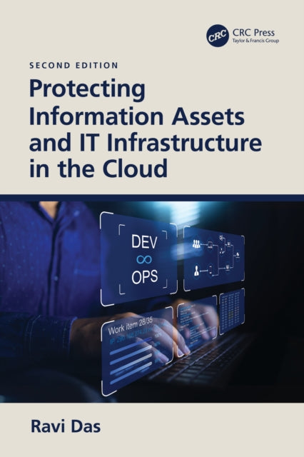 Book cover of: Protecting Information Assets and IT Infrastructure in the Cloud. By: Ravi Das