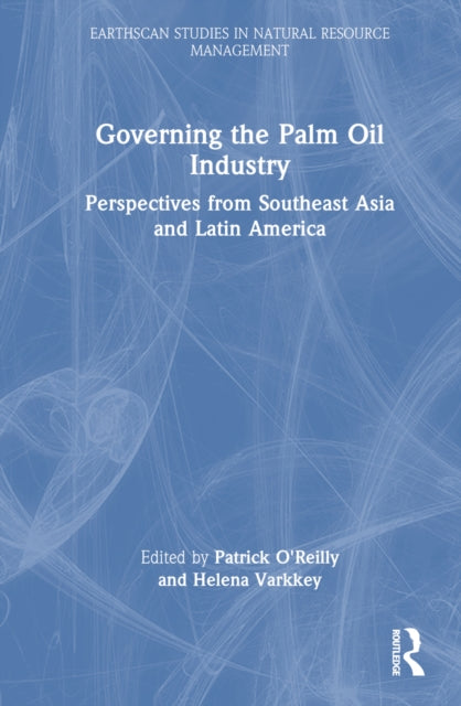 Book cover of: Governing the Palm Oil Industry