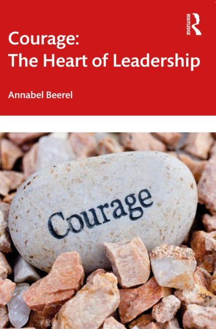 Book cover of: Courage: The Heart of Leadership. By: Annabel Beerel
