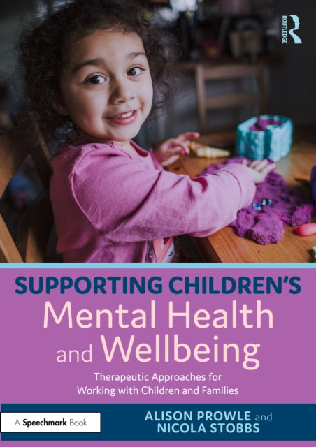 Book cover of: Supporting Children’s Mental Health and Wellbeing. By: Alison Prowle