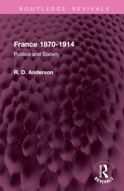 Book cover of: France 1870-1914. By: R. D. Anderson