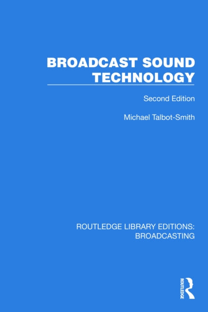 Book cover of: Broadcast Sound Technology. By: Michael Talbot-Smith