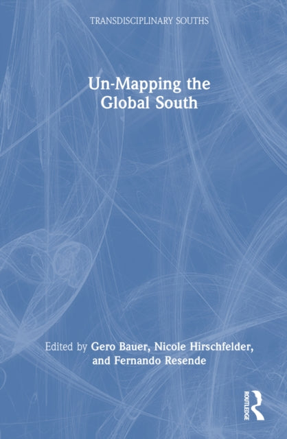 Book cover of: Un-Mapping the Global South