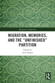 Book cover of: Migration, Memories, and the "Unfinished" Partition. By: Amit Ranjan