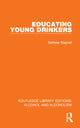 Book cover of: Educating Young Drinkers