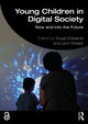 Book cover of: Young Children in Digital Society. By: Susan Edwards