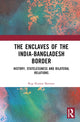 Book cover of: Enclaves of the India-Bangladesh Border. By: Rup Kumar Barman