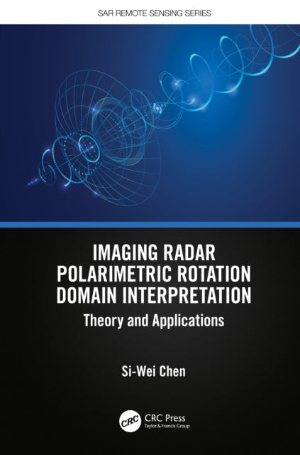 Book cover of: Imaging Radar Polarimetric Rotation Domain Interpretation. By: Si-Wei Chen