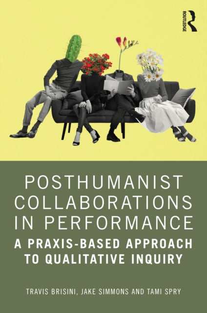 Book cover of: Posthumanist Collaborations in Performance