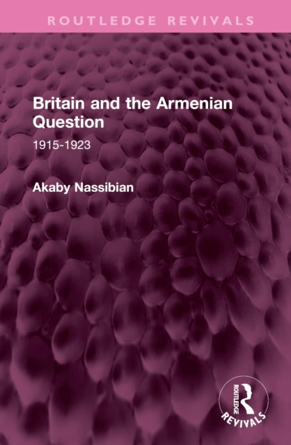 Book cover of: Britain and the Armenian Question. By: Akaby Nassibian