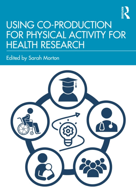 Using Co-Production for Physical Activity for Health Research
