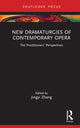 Book cover of: New Dramaturgies of Contemporary Opera. By: Jingyi Zhang
