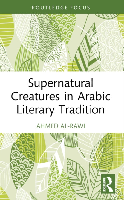 Book cover of: Supernatural Creatures in Arabic Literary Tradition. By: Ahmed K. Al-Rawi