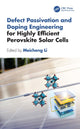 Book cover of: Defect Passivation and Doping Engineering for Highly Efficient Perovskite Solar Cells