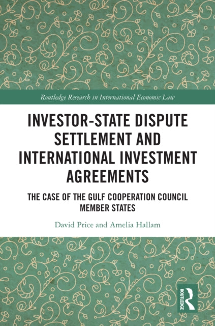 Book cover of: Investor-State Dispute Settlement and International Investment Agreements. By: David S. Price