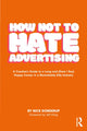 Book cover of: How Not to Hate Advertising