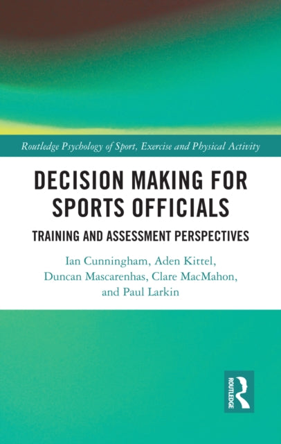 Book cover of: Decision Making for Sports Officials. By: Ian Cunningham