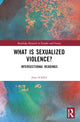 Book cover of: What is Sexualized Violence?. By: Jana Schäfer