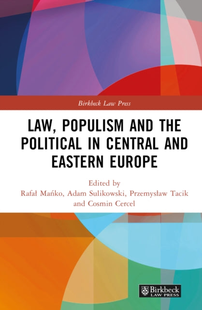 Book cover of: Law, Populism, and the Political in Central and Eastern Europe. By: Rafał Mańko