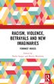 Book cover of: Racism, Violence, Betrayals and New Imaginaries. By: Nadia Sanger