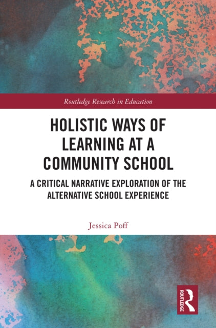 Book cover of: Holistic Ways of Learning at a Community School