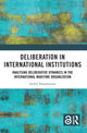 Book cover of: Deliberation in International Institutions. By: Seebal Aboudounya
