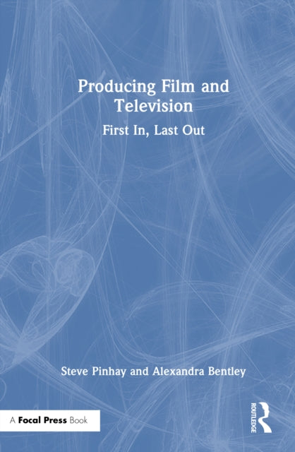 Book cover of: Producing Film and Television. By: Steve Pinhay