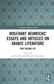 Book cover of: Wolfhart Heinrichs' Essays and Articles on Arabic Literature. By: Hinrich Biesterfeldt