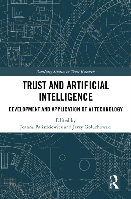 Book cover of: Trust and Artificial Intelligence. By: Joanna Olga Paliszkiewicz